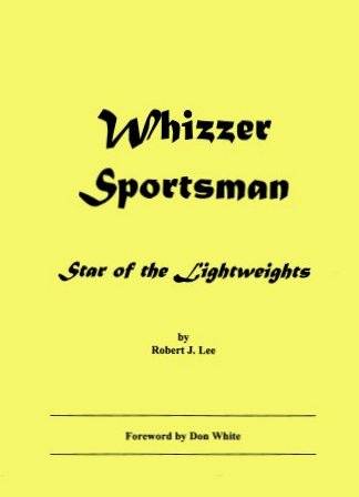 Whizzer Sportsman-- Star of the Lightweights:  A book by Robert J. Lee.